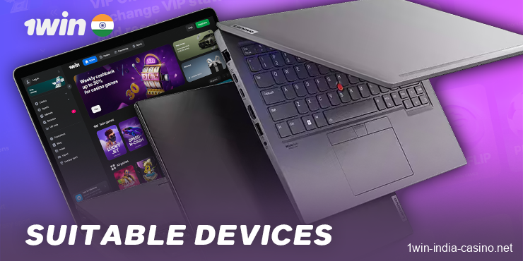 Compatible devices for the 1win Windows app